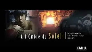 Feature film - Long métrage A l'Ombre du Soleil - Teaser