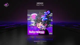rainzzz 🖤🌧 - Don't Cry (Official Audio)