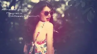 Annabel Jones - Magnetic (AObeats Remix)