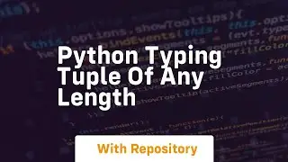 python typing tuple of any length