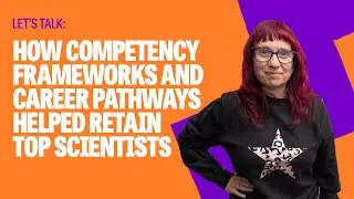 How Competency Frameworks & Career pathways helped retain top scientists