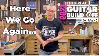 Great Guitar Build Off 2023 Intro #GGBO23 Scratch Build