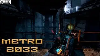 Прохождение Metro 2033 Redux (Метро 2033: Возвращение) — 