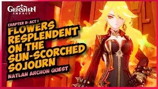 Resplendent on the Sun-Scorched Sojourn [Natlan Chapter 5: Act 1] 5.0 Genshin Impact