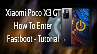 Xiaomi Poco X3 GT Fastboot - Tutorial