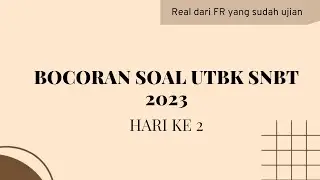 BOCORAN SOAL UTBK SNBT 2023 HARI KE DUA || FULL PENGETAHUAN KUANTITATIF