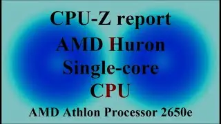 CPU-Z report - AMD Huron Single-core CPU - AMD Athlon Processor 2650e ( VTR-389 )