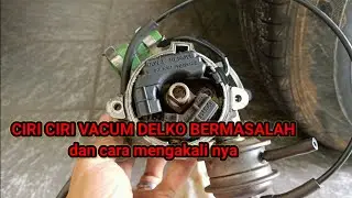CIRI CIRI VACUM DELKO BERMASALAH DAN CARA MENGAKALI NYA