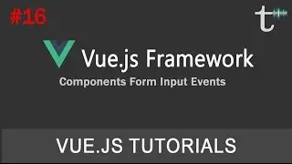 16 Vue js 2 Tutorials Components Form Input Events