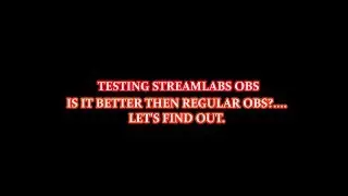 testing streamlabs obs