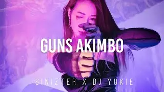 Sinizter x DJ Yukie - GUNS AKIMBO