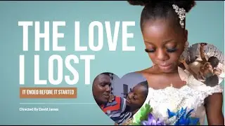 THE LOVE I LOST (NOLLYWOOD MOVIES) #nollywoodmovies #nigerianmovies