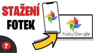 Jak STÁHNOUT FOTKY z FOTEK GOOGLE / GOOGLE PHOTOS | Návod | GOOGLE / MOBIL