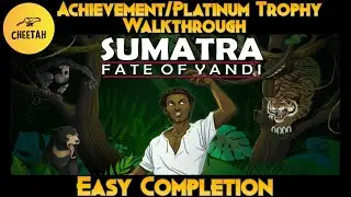 Sumatra: Fate Of Yandi - Achievement / Platinum Walkthrough