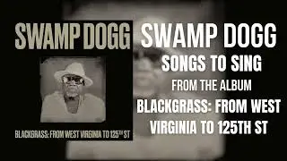 Swamp Dogg - Songs To Sing