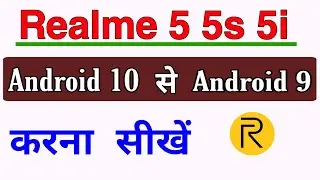 Realme 5,5s,5i Android 10 se Android 9 kaise kare || Realme change UI version in colorOs || Hanging