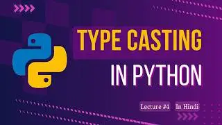 Convert String to Integer in Python (Type Casting Explained) | Lecture #4