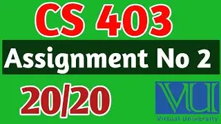 CS - 403 Assignment No 2 | cs403 solved assignment 2024 | Vu assignment 2024 |