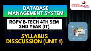 Unit 1: Syllabus Discussion | RGPV Data Base Management System B.Tech 4th Sem for ( IT ) Syllabus