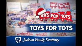 Toys for Tots Drop-Off in Downers Grove | Jackson Family Dentistry