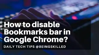 How to disable Bookmarks bar in Google Chrome?