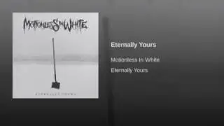 Motionless In White - Eternally Yours