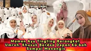 🛑 Momen Ayu Tingting Umroh Di Penghujung Tahun⁉️ #ayutingting #umrah