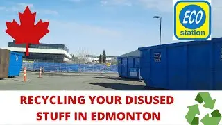 How to recycle / dispose of stuff you no longer need in Canada | Edmonton Eco Stations | #GoGreen