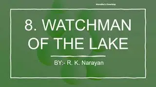 8. WATCHMAN OF THE LAKE ---- 1st PUC ENGLISH NOTES WITH IMPORTANT QUESTIONS.