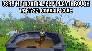 [OSRS HD Normal F2P Playthrough] Part 27: Corsair Cove