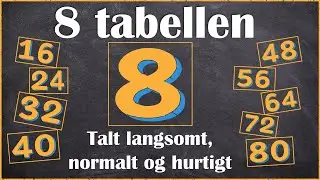 8 tabellen - Lær 8-tabellen i 3 tempi - Matematik