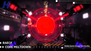 Roblox Arctic Energy Core Facility meltdown