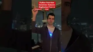 Python Interview Question: Remove Duplicates From A List 
