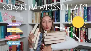 Książki IDEALNE na WIOSNĘ i LATO!🌞🌸📚