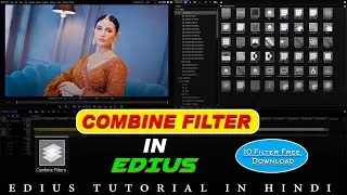 How To Use Combine filter in Edius | Edius Video Editing | Edius Tutorial Hindi