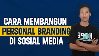 Cara Membangun Personal Branding Yang Kuat Di Sosial Media