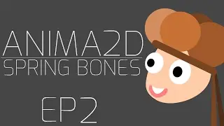 Anima2D Spring Bones Tutorial (EP 2) -  Converting Bones to Spring Bones
