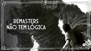 REMAKES e REMASTERS não fazem SENTIDO NENHUM