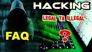 [FAQ] Is Hacking Legal or Illegal.?? [Hindi] | 