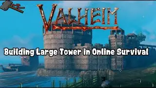 Valheim: Building Large Tower in Online Survival