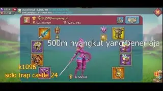might 500m nyangkut pakai f2p Gear Solo Trap C24 Lords mobile indonesian