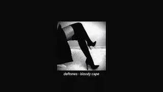 deftones - bloody cape (slowed + reverb)