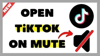 How to Open TikTok on Mute (No Sound on Startup – 2025 Guide)