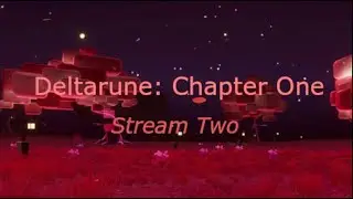 Onward to the King! | Deltarune: Chapter One | Stream #2