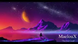 The End Credit - MaelouX (80's synthwave retro style)