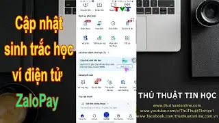 Hướng dẫn cập nhật sinh trắc học trên ví điện tử ZaloPay | Thủ thuật tin học