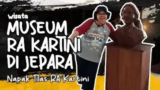 Museum RA Kartini di Jepara | Napak Tilas RA Kartini Part #1