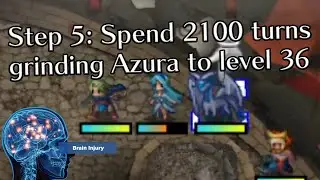 Conquest Step 5: Spend 2100 turns grinding Azura to level 36