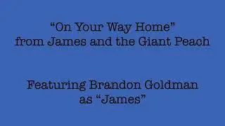 Cabaret Clip: “On Your Way Home” from James & The Giant Peach featuring Brandon Goldman