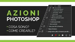 AZIONI PHOTOSHOP: come si crea un azione con photoshop